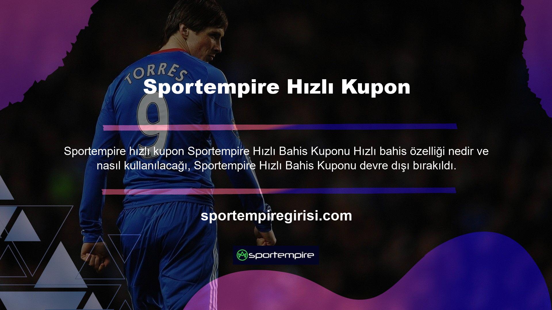 Sportempire hızlı bahis özelliğinizin ve kuponunuzu nasıl kullanacağınızdan emin olmalısınız
